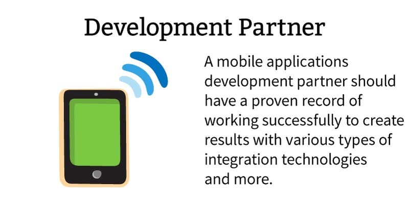 Mobile applications development partners should have a record of working with various types of integration technologies, infrastructure platforms, and more.